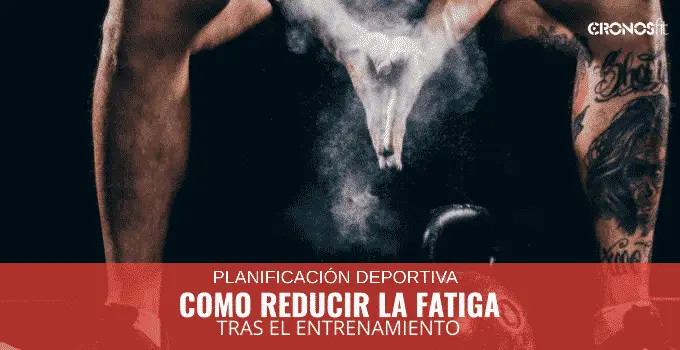 Como reducir la fatiga tras el entrenamiento 2 Reducir la fatiga Post Entrenamiento