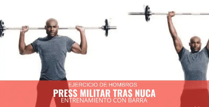 Press trasnuca con barra 3 Press Militar Tras Nuca