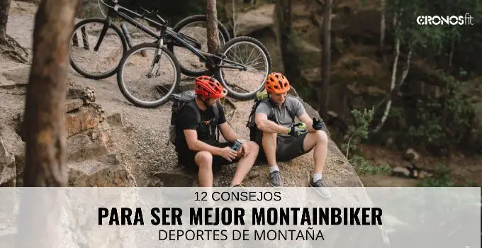 12 consejos para ser mejor Mountain Biker 2 Consejos para ser mejor Montainbiker
