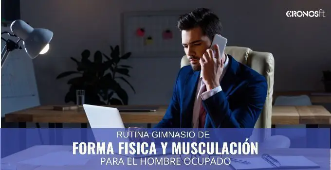 Entrenamiento de forma física y musculación para el hombre ocupado 1 Musculacion hombre ocupado