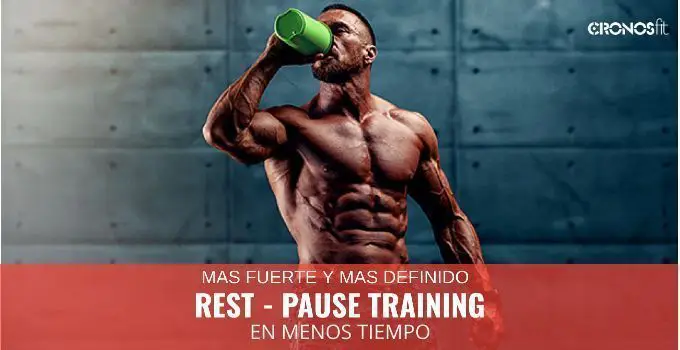 Más fuerte y más definido en menos tiempo: Rest-Pause Training 2 rest pause training