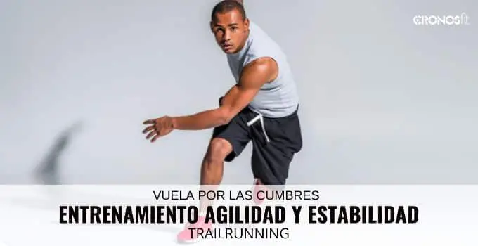 Entrenar la estabilidad y agilidad para trail running 1 Entrenamiento Agilidad y estabilidad