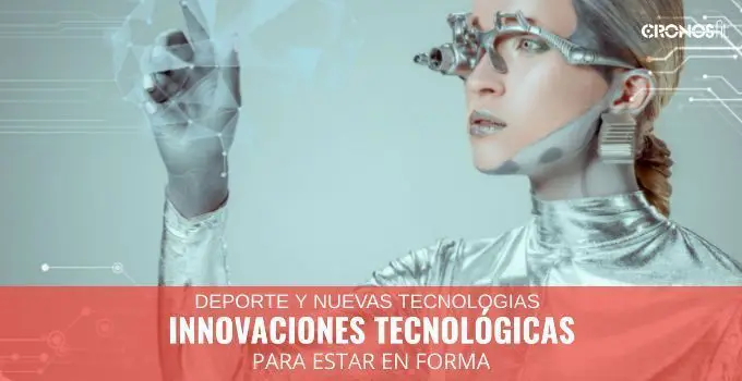 Innovaciones tecnológicas para estar en forma 5 Nuevas tecnologias en el deporte