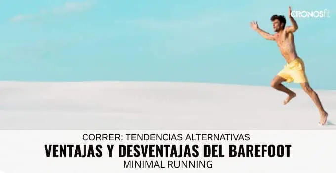 Ventajas y desventajas del minimal running o barefoot 15 Ventajas del barefoot