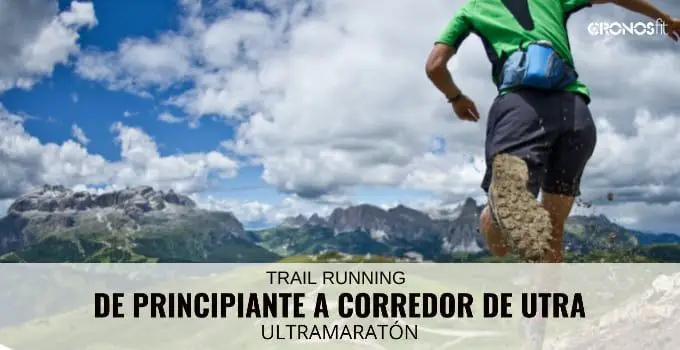 De principiante a corredor de Ultramaratón 9 De principiante a corredor de ultra