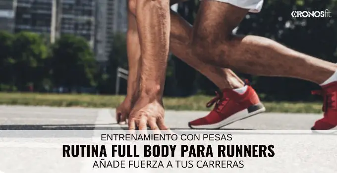 Running 61 Entrenamiento con pesas y Full Body para Runners