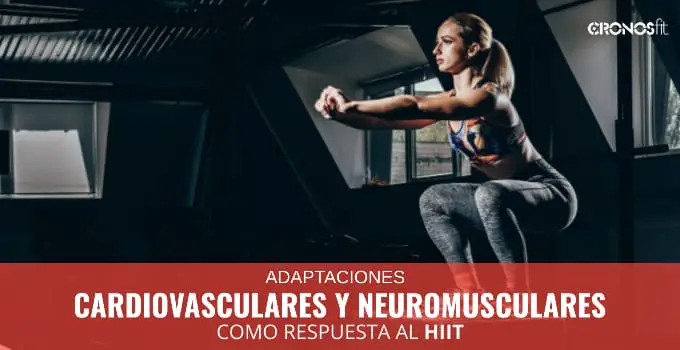 Adaptaciones cardiovasculares y neuromusculares en respuesta al HIIT 3 Adaptaciones cardiovasculares y neuromusculares
