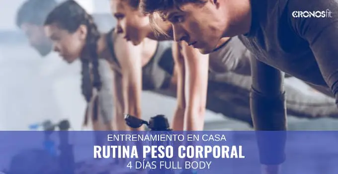 Entrenamiento en casa: Rutina Peso corporal 4 días 15 Rutina peso corporal