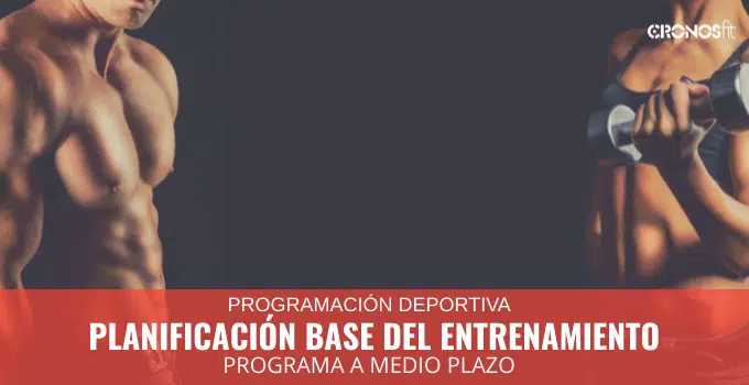 Planificación Base del Entrenamiento a Medio Plazo 11 Planificación Base del Entrenamiento a Medio Plazo